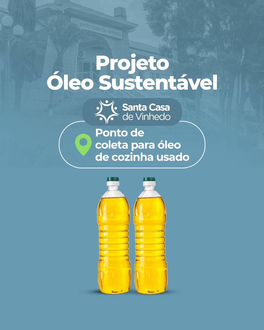  SANTA CASA EXPANDE PARA A CIDADE CAMPANHA PERMANENTE PARA ARRECADAR ÓLEO DE COZINHA USADO